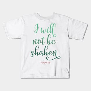 I Will Not Be Shaken Psalm 16:8 - Bible Verse Kids T-Shirt